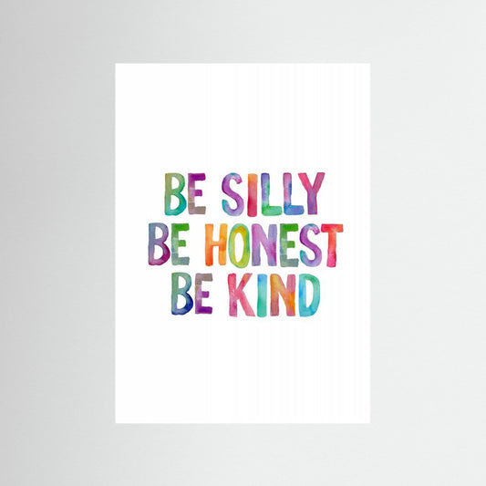 Be Silly Be Honest Be Kind Ffffff by Brett Wilson
