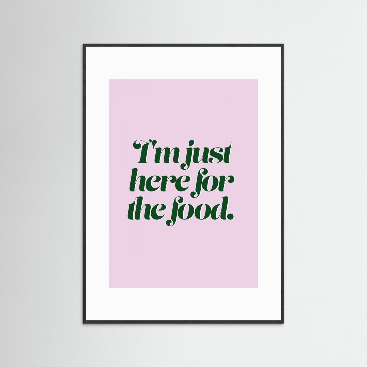 Here For The Food by Prints By Ayleen
