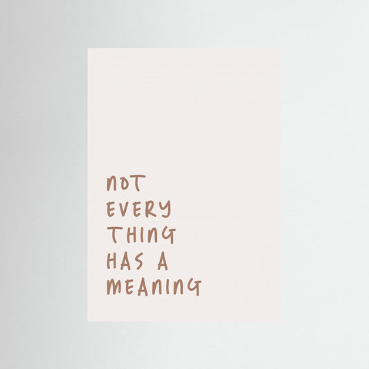 No Meaning by Prints By Ayleen