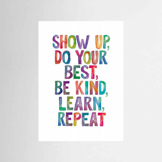 Show Up Do Your Best Be Kind Learn Repeat by Brett Wilson
