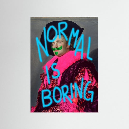 Normal is boring by Athene Fritsch