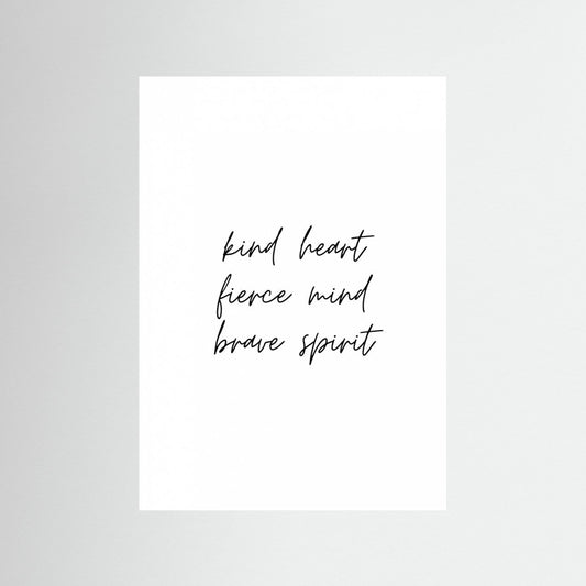 Kind Heart Fierce Mind Brave Spirit by Kristina N.   Soul Art Shop